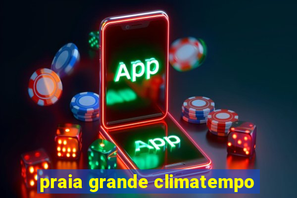 praia grande climatempo